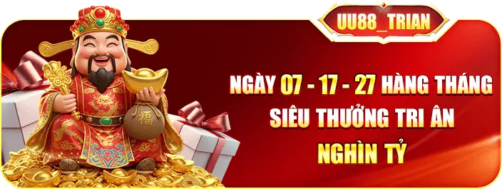 Ngày 7-17-27 hàng tháng UU88 siêu thưởng tri ân nghìn tỷ